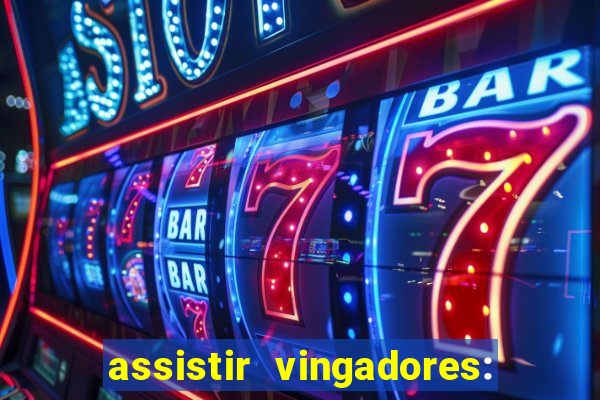 assistir vingadores: ultimato filme completo dublado